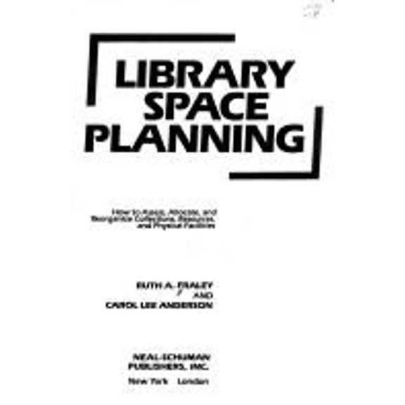Pre-Owned Library Space Planning : How to Assess, Allocate and Reorganize Collections, Resources and Physical Facilities (Paperback) 9780918212443