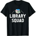 thumbnail image 1 of Library Squad Design - Library Teacher T-Shirt, 1 of 4