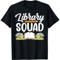 thumbnail image 1 of Library Squad Lover Librarian Books Sayings T-Shirt, 1 of 4