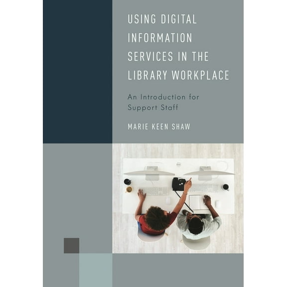 Library Support Staff Handbooks Using Digital Information Services in the Library Workplace: An Introduction for Support Staff, (Hardcover)