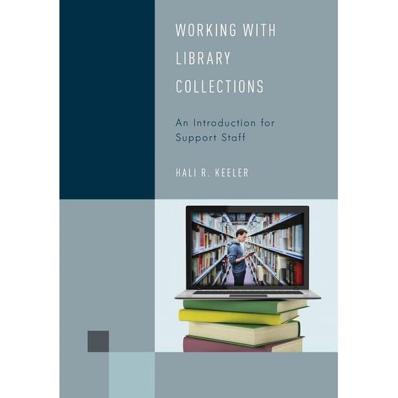 Library Support Staff Handbooks: Working with Library Collections : An Introduction for Support Staff (Paperback)