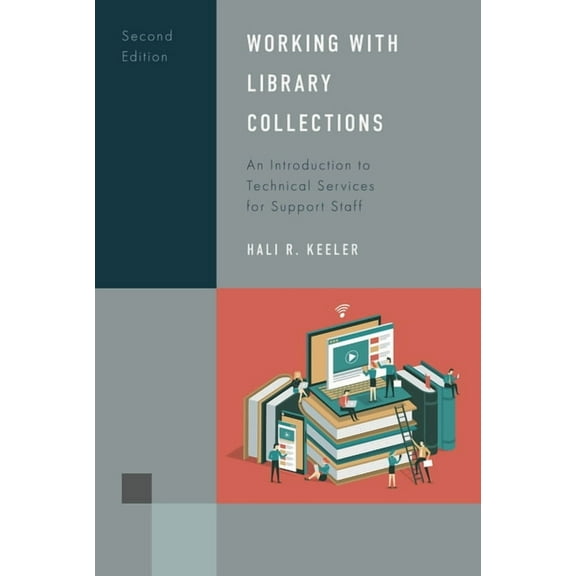 Library Support Staff Handbooks Working with Library Collections: An Introduction to Technical Services for Support Staff, (Hardcover)
