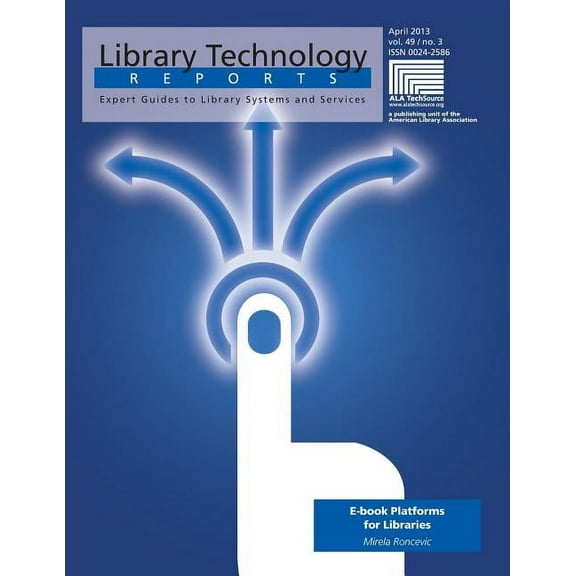 Library Technology Reports: E-Book Platforms for Libraries (Paperback)