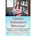 thumbnail image 1 of Library Volunteers Welcome!: Strategies for Attracting, Retaining and Making the Most of Willing Helpers, (Paperback), 1 of 1