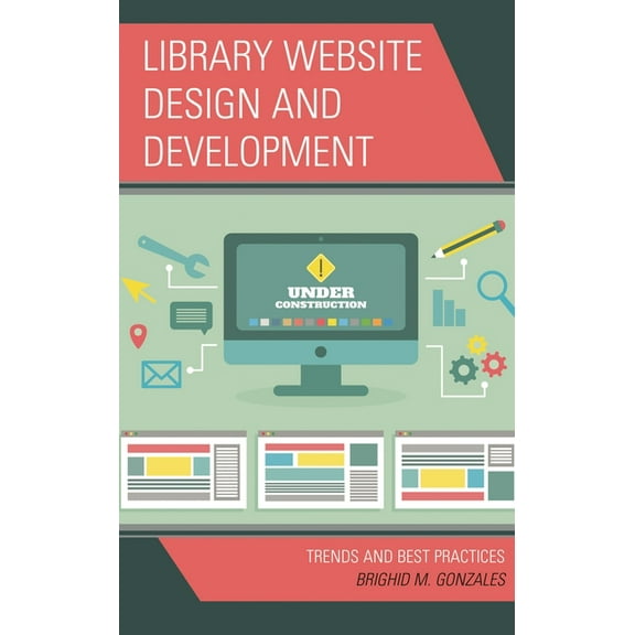 Library Website Design and Development: Trends and Best Practices, (Paperback)
