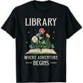 thumbnail image 1 of Library Where Adventure Begins Books Librarian Lover T-Shirt, 1 of 4