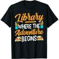 thumbnail image 1 of Library Where The Adventure Begins Books Librarian Lover T-Shirt, 1 of 3