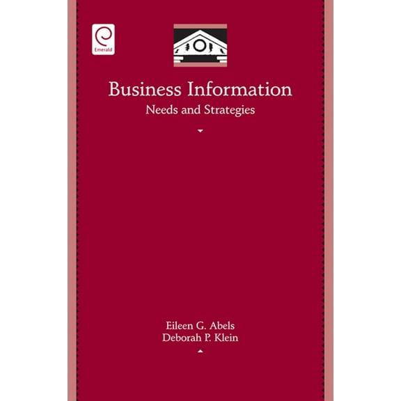Library and Information Science Business Information Needs and Strategies, Book 31, (Hardcover)