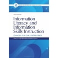 thumbnail image 1 of Library and Information Science Text Information Literacy and Information Skills Instruction: Changes for Challenging Times, (Hardcover), 1 of 1
