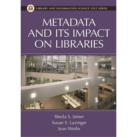 Library and Information Science Text Metadata and Its Impact on Libraries, (Hardcover)