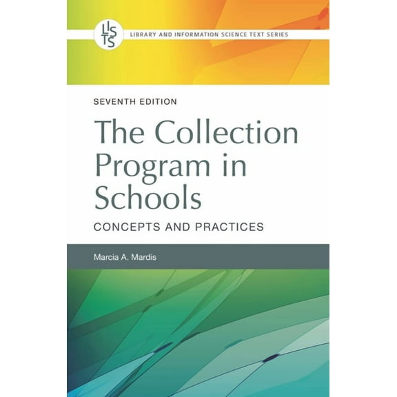 Library and Information Science Text The Collection Program in Schools: Concepts and Practices, (Paperback)