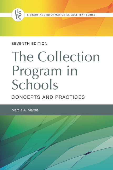 Library and Information Science Text The Collection Program in Schools: Concepts and Practices, (Paperback)