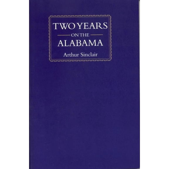 Library of Alabama Classics: Two Years on the Alabama (Edition 1) (Paperback)