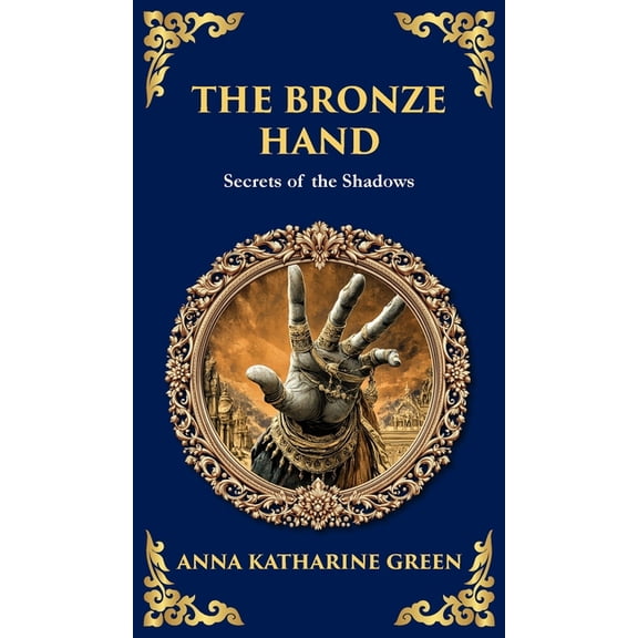 Library of Alexandria The Bronze Hand: A Mystery of Crime, Clues, and a Supernatural Touch (Deluxe Hardbound Edition), Book 343, (Hardcover)