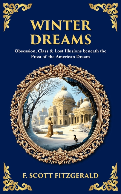 Library of Alexandria Winter Dreams: Obsession, Class & Lost Illusions ...