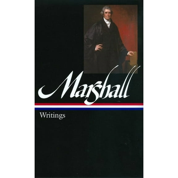 Library of America Founders Collection John Marshall: Writings (Loa #198), Book 5, (Hardcover)