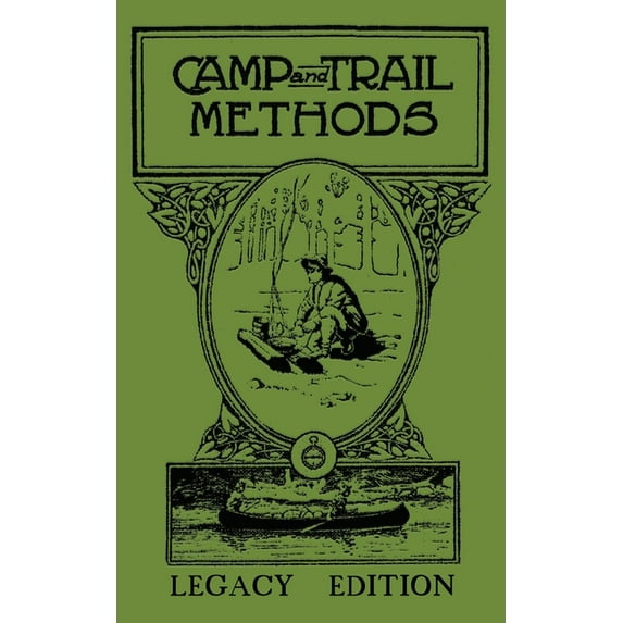 Library of American Outdoors Classics Camp And Trail Methods (Legacy Edition), Book 4, (Paperback)