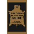 thumbnail image 1 of Library of American Outdoors Classics: Home Tanning And Leather Making Guide (Legacy Edition), 1 of 1