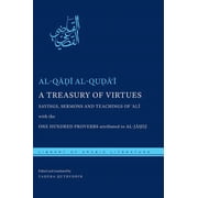 Library of Arabic Literature A Treasury of Virtues Sayings, Sermons, and Teachings of Ali, with the One Hundred Proverbs Attributed to Al-Jahiz, Book 26, Paperback