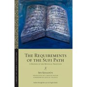 Library of Arabic Literature The Requirements of the Sufi Path A Defense of the Mystical Tradition, Book 103, Paperback