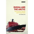 thumbnail image 1 of Library of Arctic Studies Russia and the Arctic: Environment, Identity and Foreign Policy, (Hardcover), 1 of 1