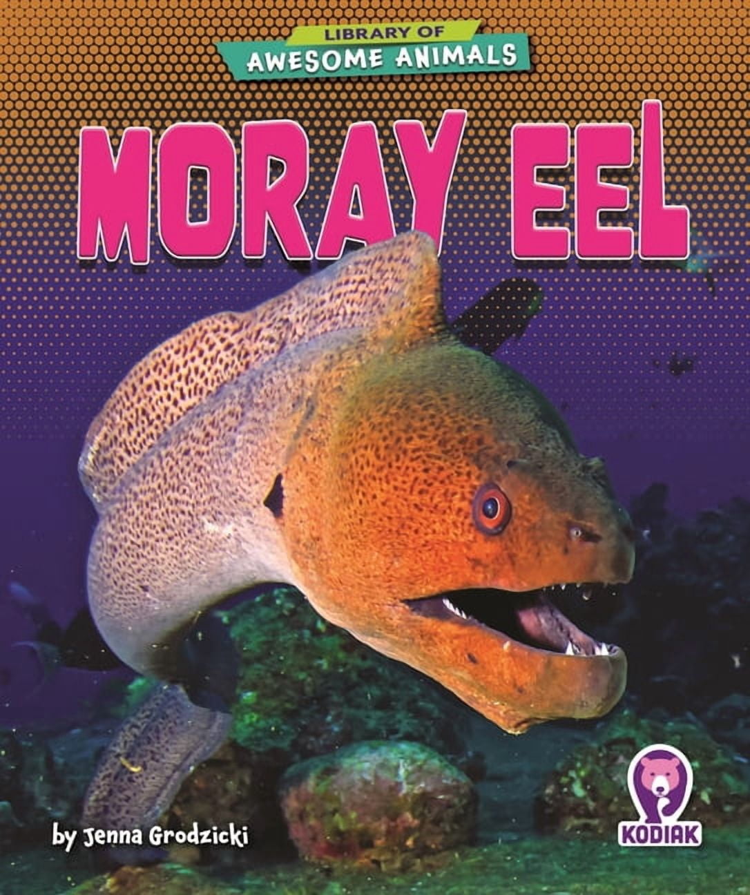 Library of Awesome Animals Set Seven Moray Eel, (Hardcover)