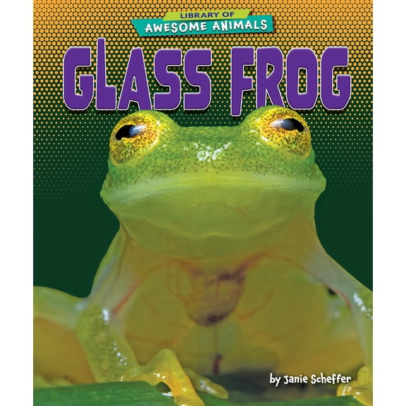 Library of Awesome Animals Set Six Glass Frog, (Hardcover)