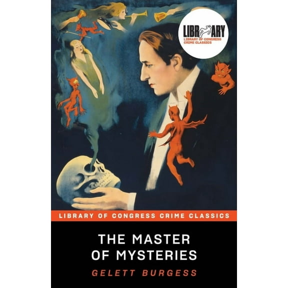 Library of Congress Crime Classics The Master of Mysteries, (Paperback)