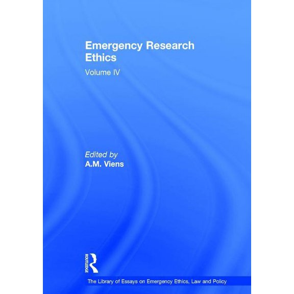 Library of Essays on Emergency Ethics, Law and Policy: Emergency Research Ethics: Volume IV (Hardcover)