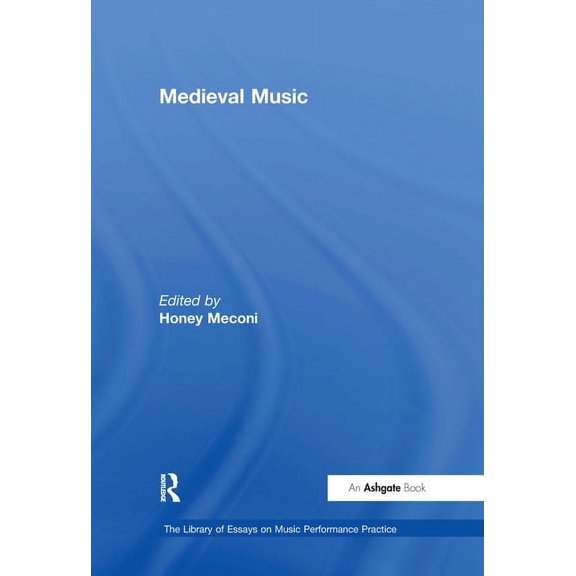 Library of Essays on Music Performance Practice: Medieval Music (Hardcover)