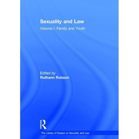 Library of Essays on Sexuality and Law: Sexuality and Law: Volume I: Family and Youth (Hardcover)
