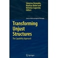 thumbnail image 1 of Library of Ethics and Applied Philosophy Transforming Unjust Structures: The Capability Approach, Book 19, (Paperback), 1 of 1