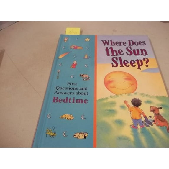 Pre-Owned Where Does the Sun Sleep?: First Questions and Answers about Bedtime (Library of first questions & answers) Hardcover