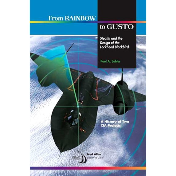 Library of Flight From Rainbow to Gusto: Stealth and the Design of the Lockheed Blackbird, (Paperback)