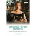thumbnail image 1 of Library of Gender and Popular Culture Gendering History on Screen: Women Filmmakers and Historical Films, (Hardcover), 1 of 1
