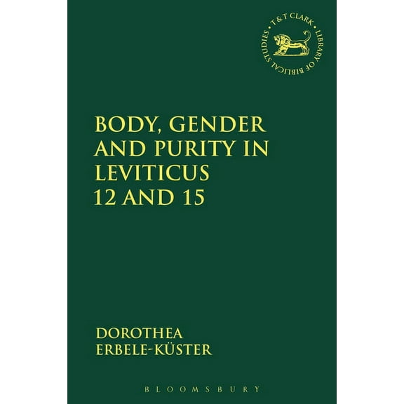 Library of Hebrew Bible/Old Testament St Body, Gender and Purity in Leviticus 12 and 15, (Paperback)