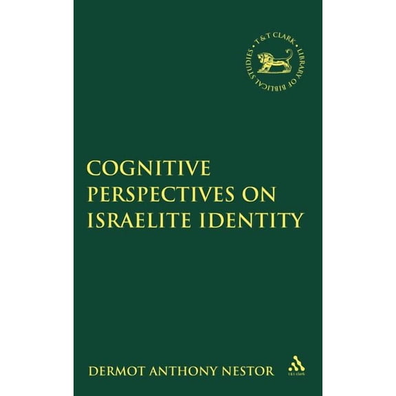 Library of Hebrew Bible/Old Testament St Cognitive Perspectives on Israelite Identity, Book 519, (Hardcover)