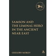 thumbnail image 1 of Samson and the Liminal Hero in the Ancient Near East, (Hardcover), 1 of 2