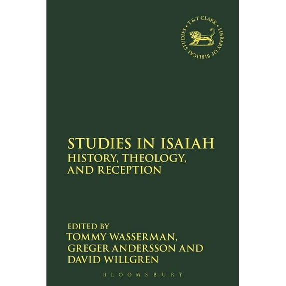 Library of Hebrew Bible/Old Testament St Studies in Isaiah: History, Theology, and Reception, Book 654, (Hardcover)