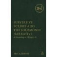 thumbnail image 1 of Subversive Scribes and the Solomonic Narrative: A Rereading of 1 Kings 1-11, (Hardcover), 1 of 1