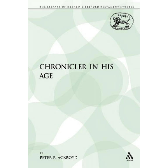 Library of Hebrew Bible/Old Testament St The Chronicler in His Age, Book 101, (Paperback)