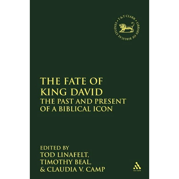 Library of Hebrew Bible/Old Testament St The Fate of King David: The Past and Present of a Biblical Icon, Book 500, (Paperback)
