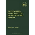 thumbnail image 1 of Library of Hebrew Bible/Old Testament St The Storied Ethics of the Thanksgiving Psalms, Book 658, (Hardcover), 1 of 1