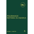 thumbnail image 1 of Library of Hebrew Bible/Old Testament St Pilgrimage Pattern in Exodus, Book 239, (Hardcover), 1 of 1