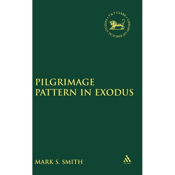Library of Hebrew Bible/Old Testament St Pilgrimage Pattern in Exodus, Book 239, (Hardcover)