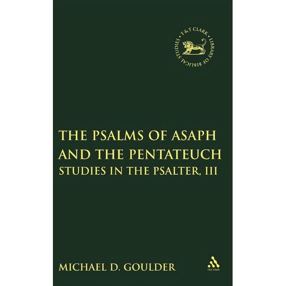 Library of Hebrew Bible/Old Testament St Psalms of Asaph and the Pentateuch: Studies in the Psalter, III, Book 233, (Hardcover)
