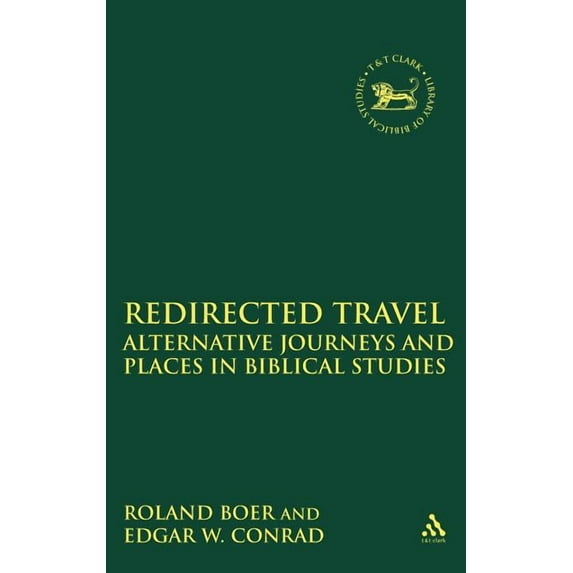 Library of Hebrew Bible/Old Testament St Redirected Travel: Alternative Journeys and Places in Biblical Studies, Book 382, (Hardcover)