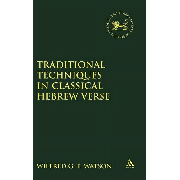Library of Hebrew Bible/Old Testament St Traditional Techniques in Classical Hebrew Verse, Book 170, (Hardcover)