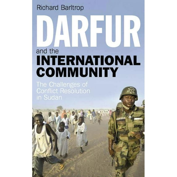 Library of International Relations Darfur and the International Community: The Challenges of Conflict Resolution in Sudan, (Hardcover)