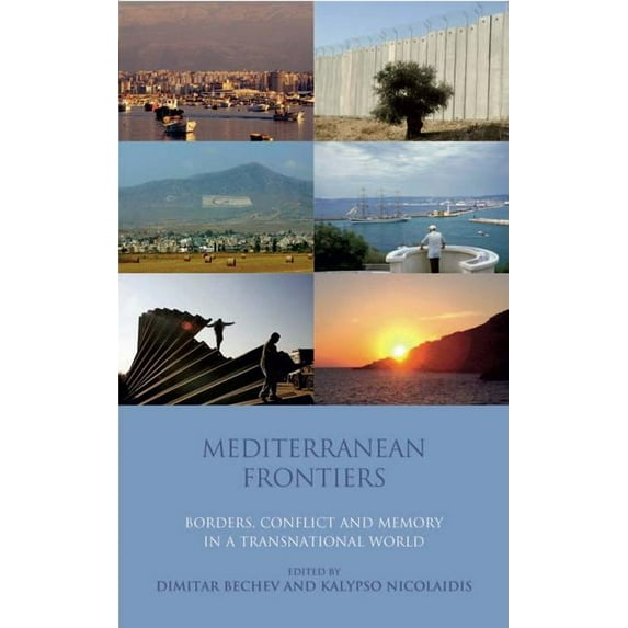 Library of International Relations: Mediterranean Frontiers: Borders, Conflict and Memory in a Transnational World (Hardcover)